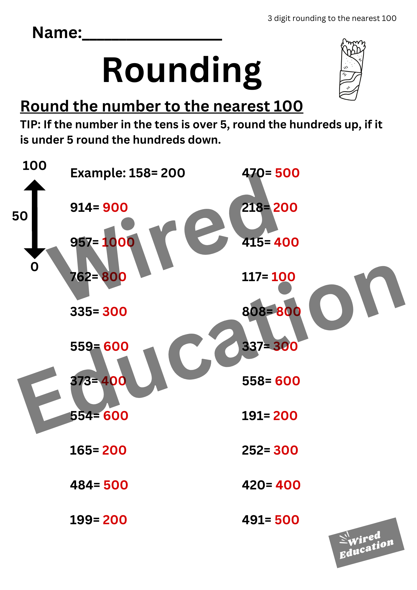 Round to the nearest 100 (3 digits)