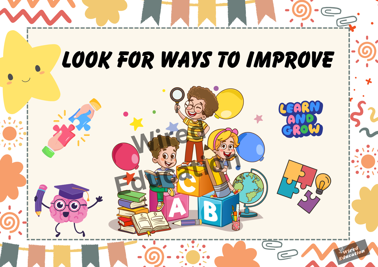 Look for ways to improve...
