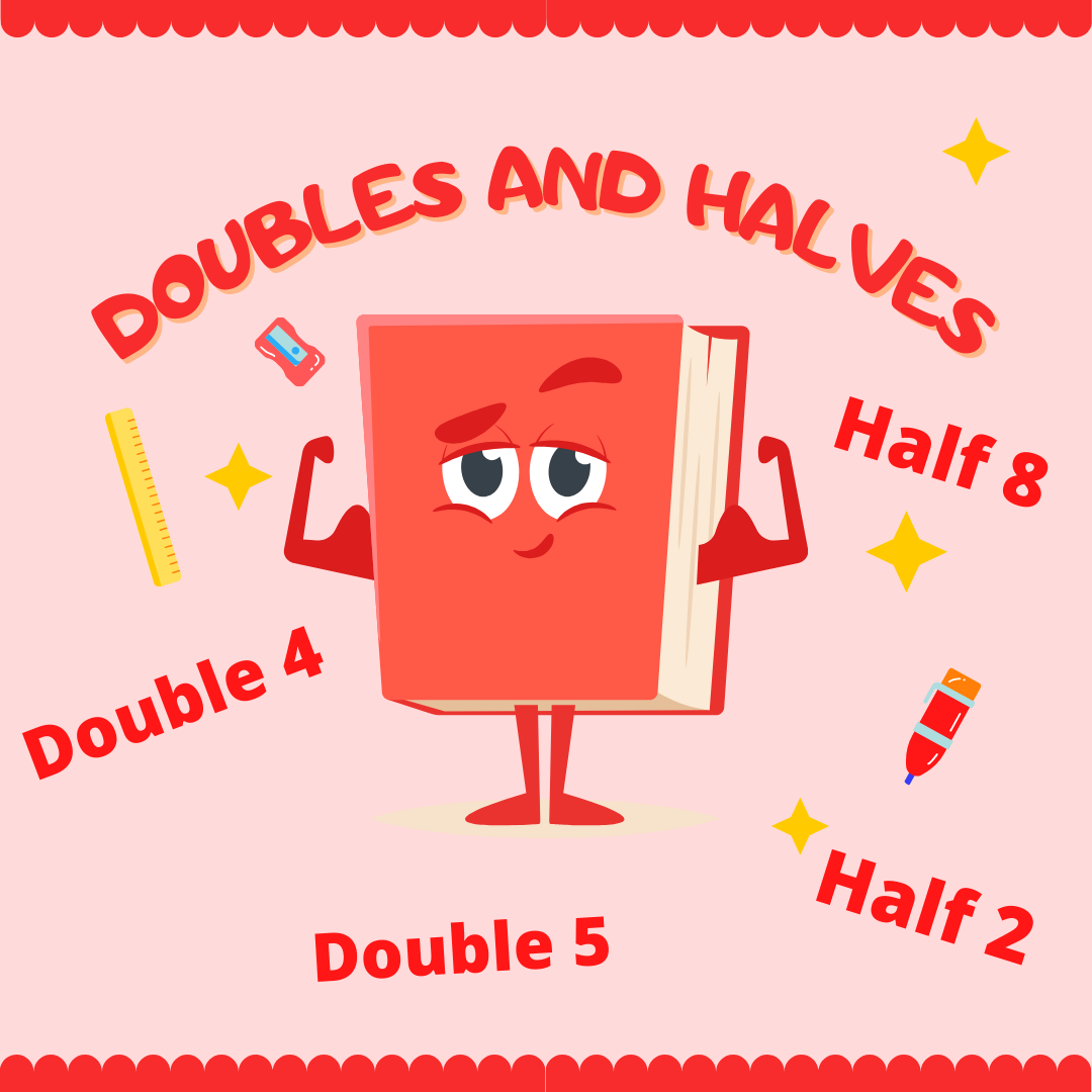 Doubles and Halves