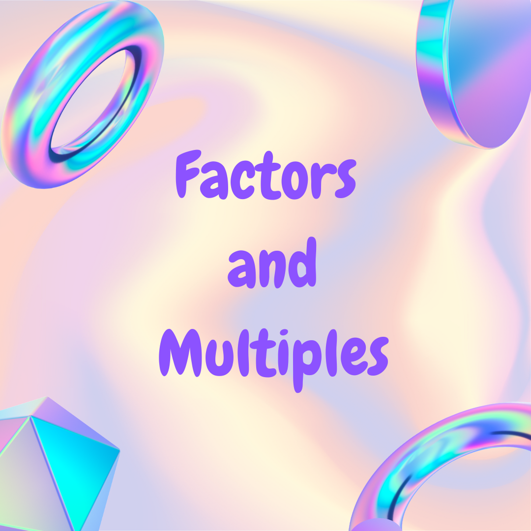 Factors and Multiples
