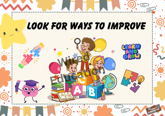 Look for ways to improve...
